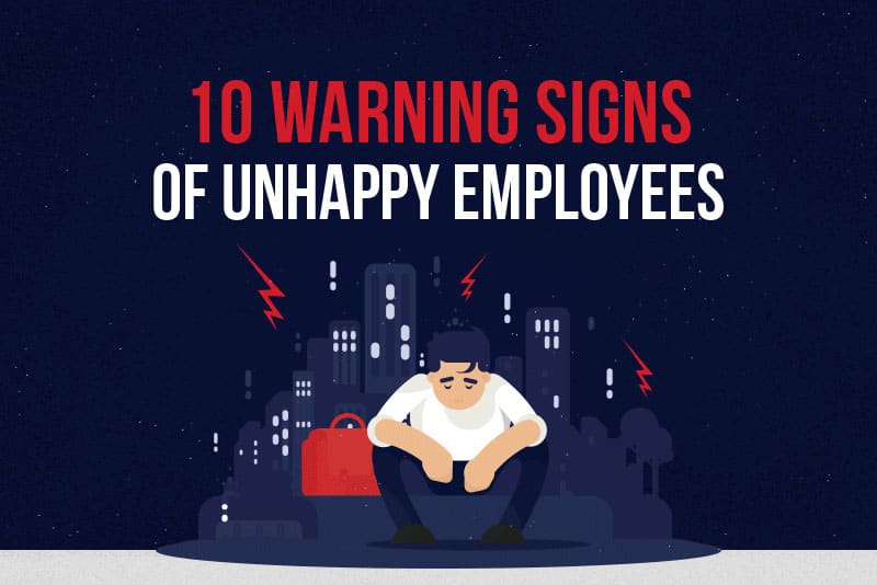 10 Warning Signs of Unhappy Employees FI