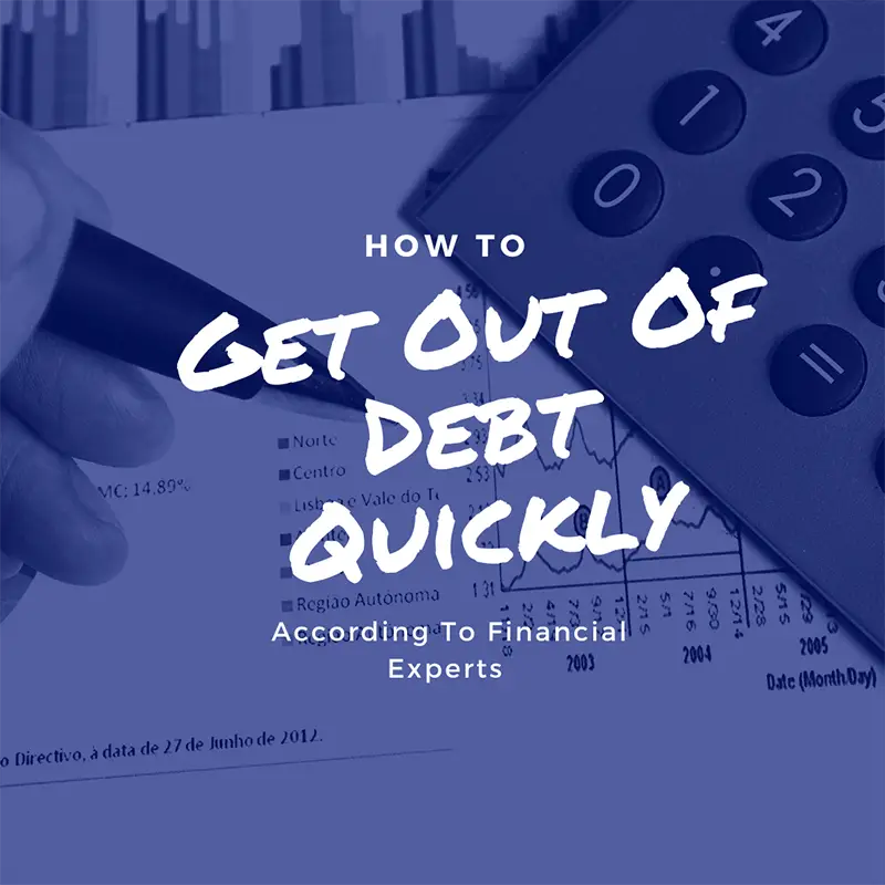 How to Get Out of Debt Quickly, According to Financial Experts