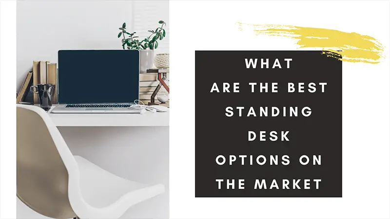 What are the best standing desk options on the market banner next to a desk and chair