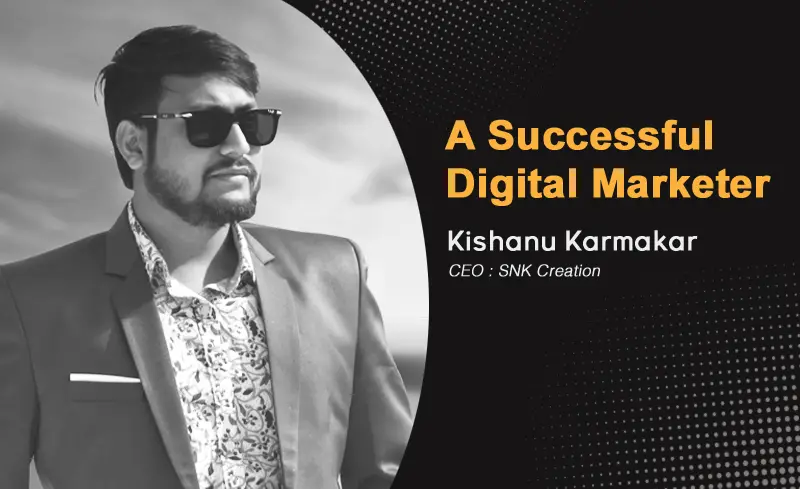 Kishanu Karmakar Digital Marketer